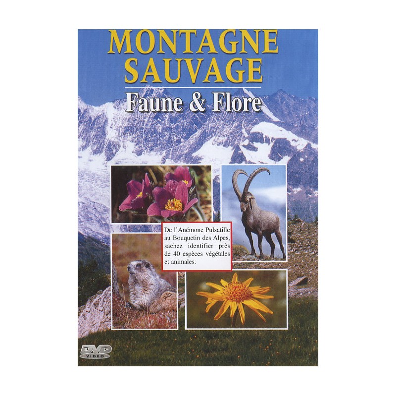 MONTAGNE SAUVAGE - DVD  FAUNE ET FLORE